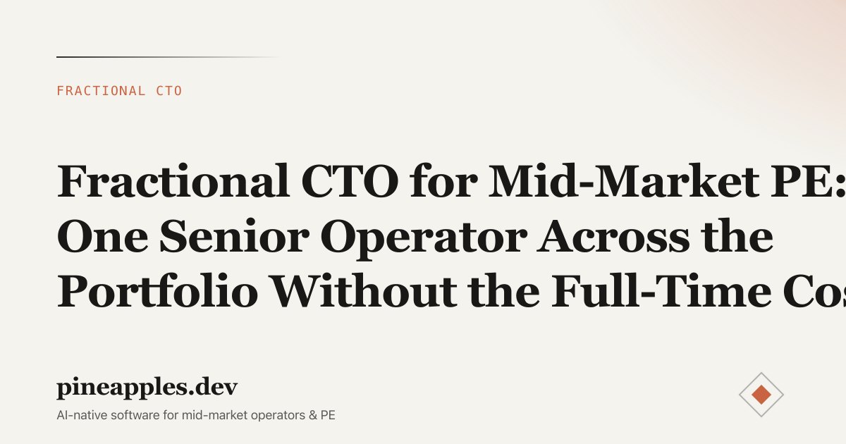 Fractional CTO for Mid-Market PE: One Senior Operator Across the Portfolio Without the Full-Time Cost