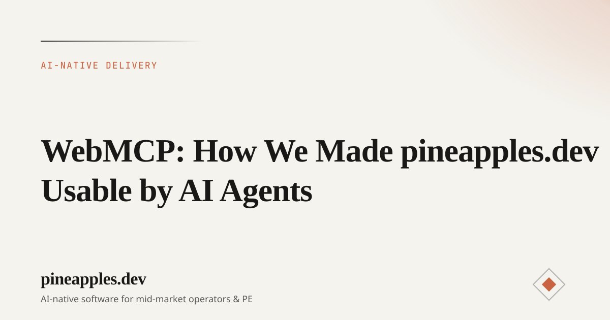 WebMCP: How We Made pineapples.dev Usable by AI Agents